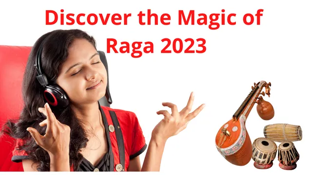 Discover the Magic of Raga 2023