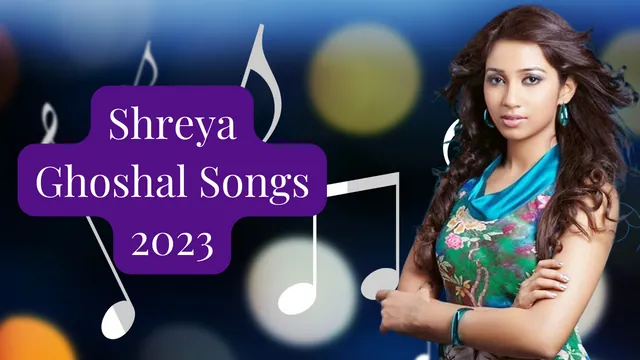 Shreya Ghoshal Songs 2023