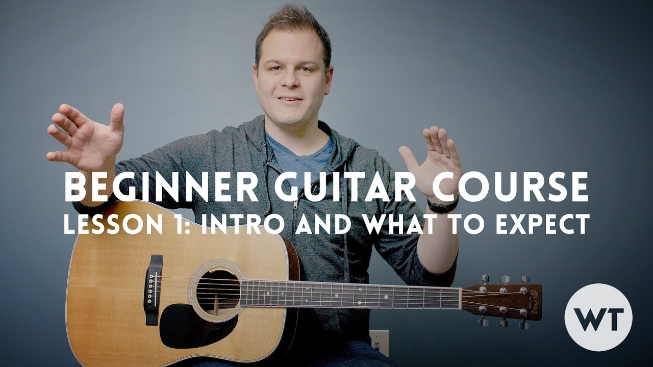 Beginner Guitar Lesson Course – Lesson 1: Introduction and what to expect